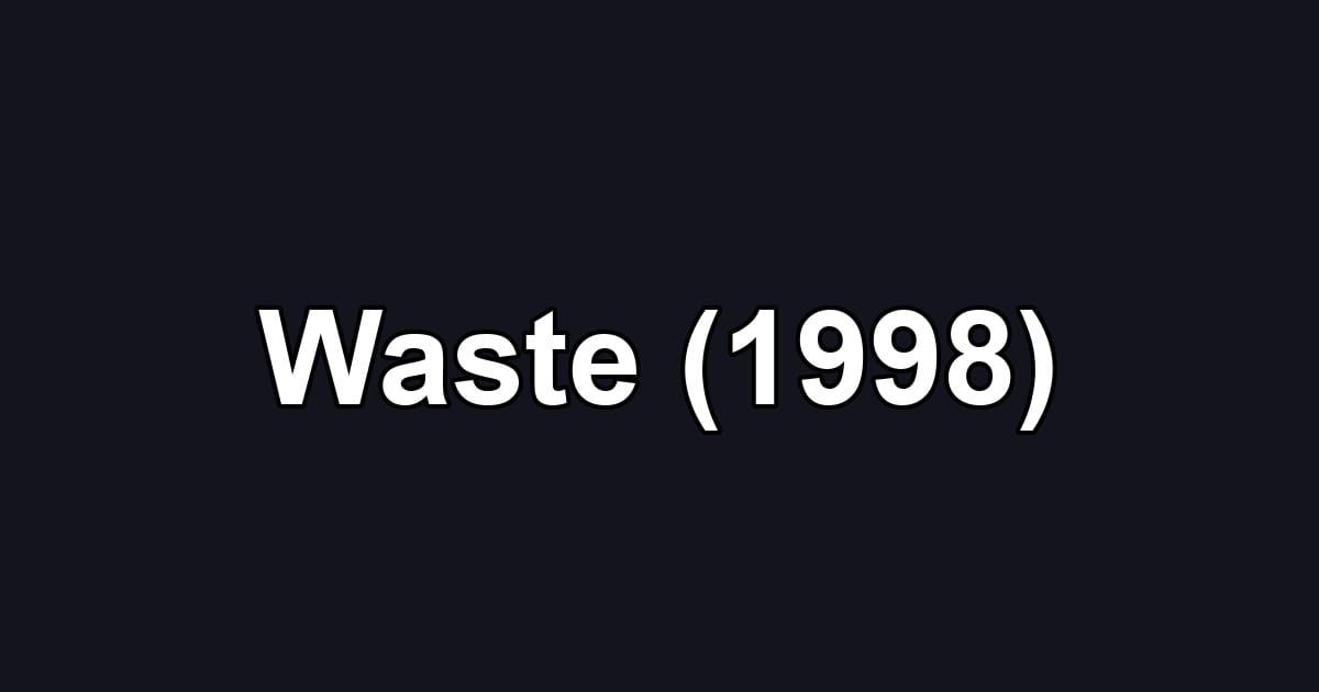 Waste (1998)
