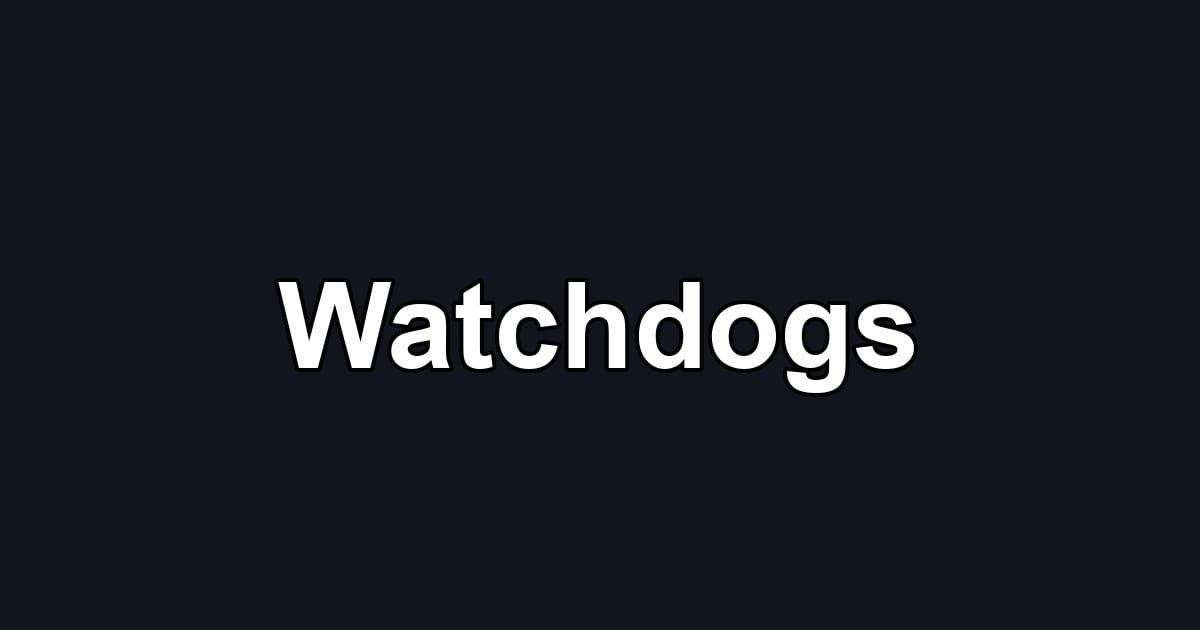 Watchdogs