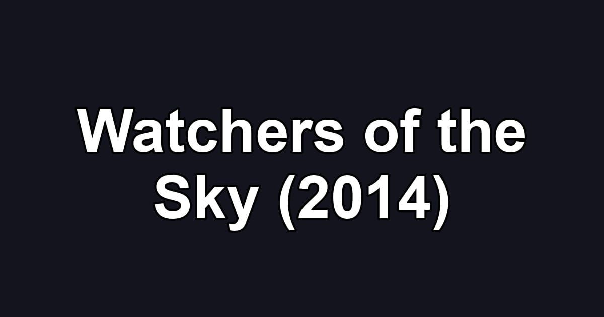 Watchers of the Sky (2014)