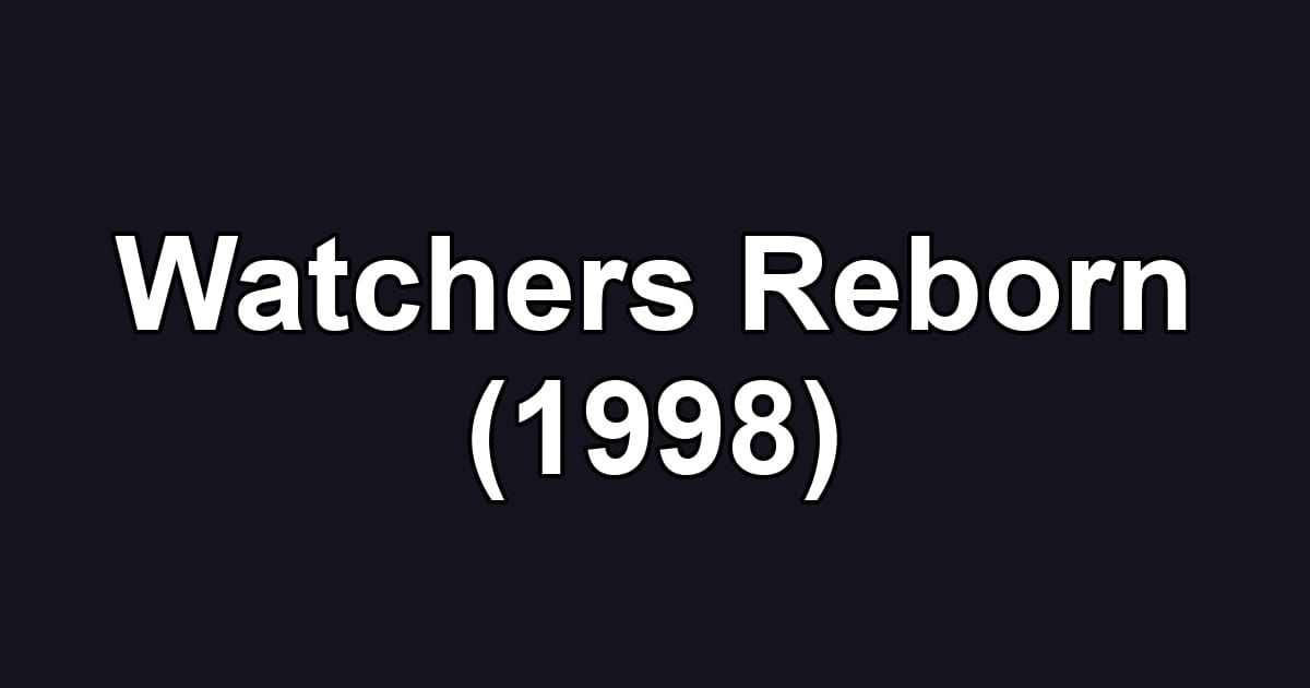 Watchers Reborn (1998)