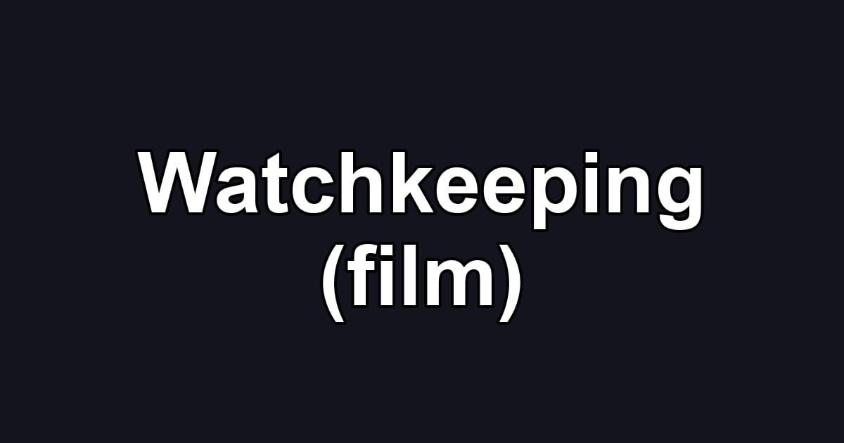 Watchkeeping (film)