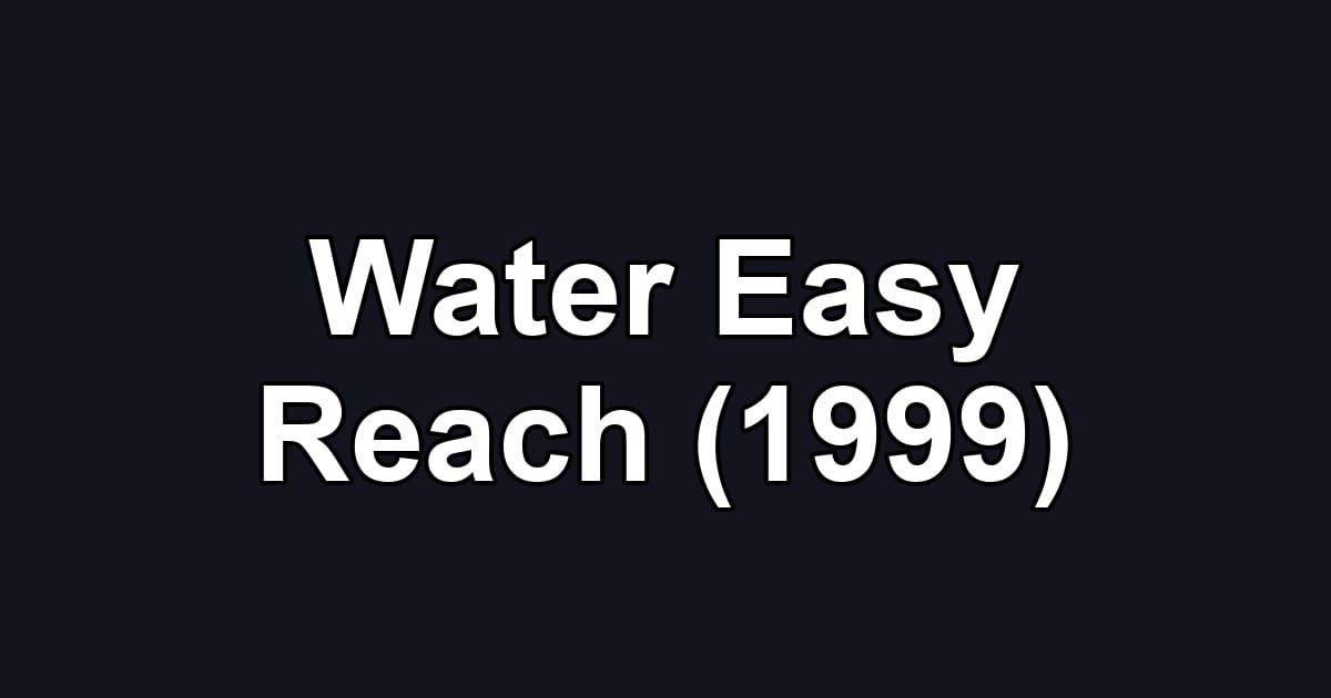 Water Easy Reach (1999)