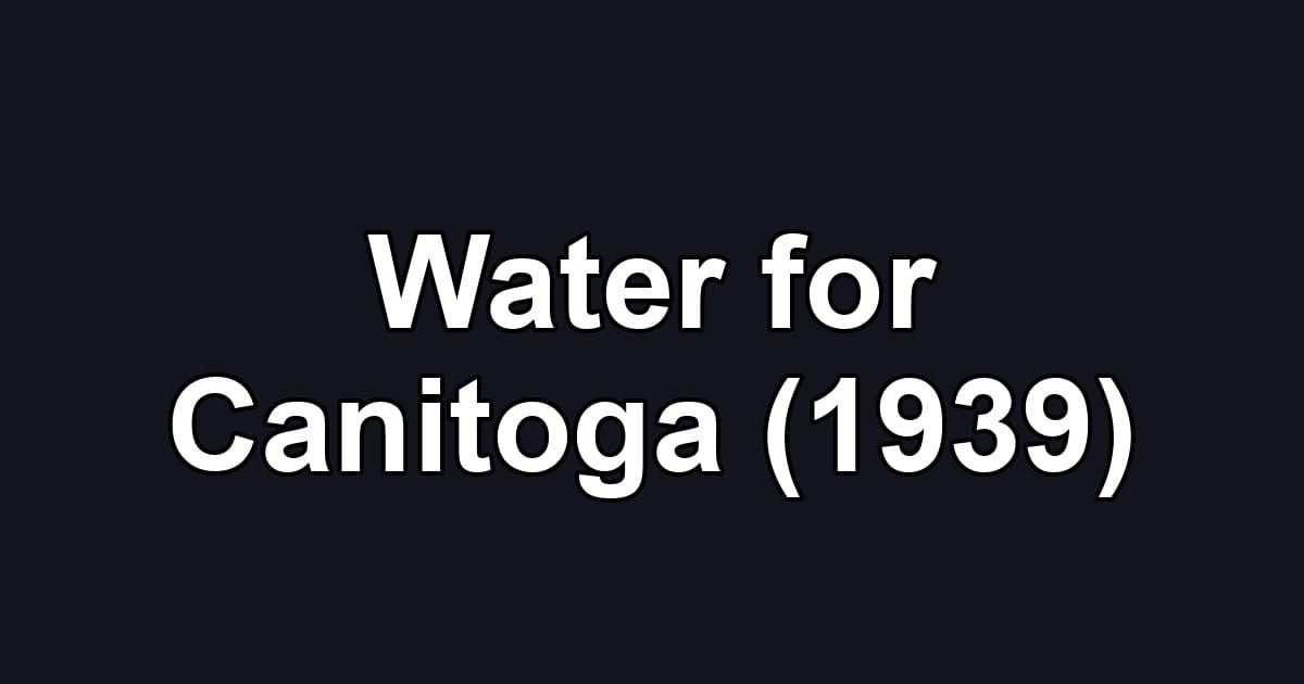 Water for Canitoga (1939)