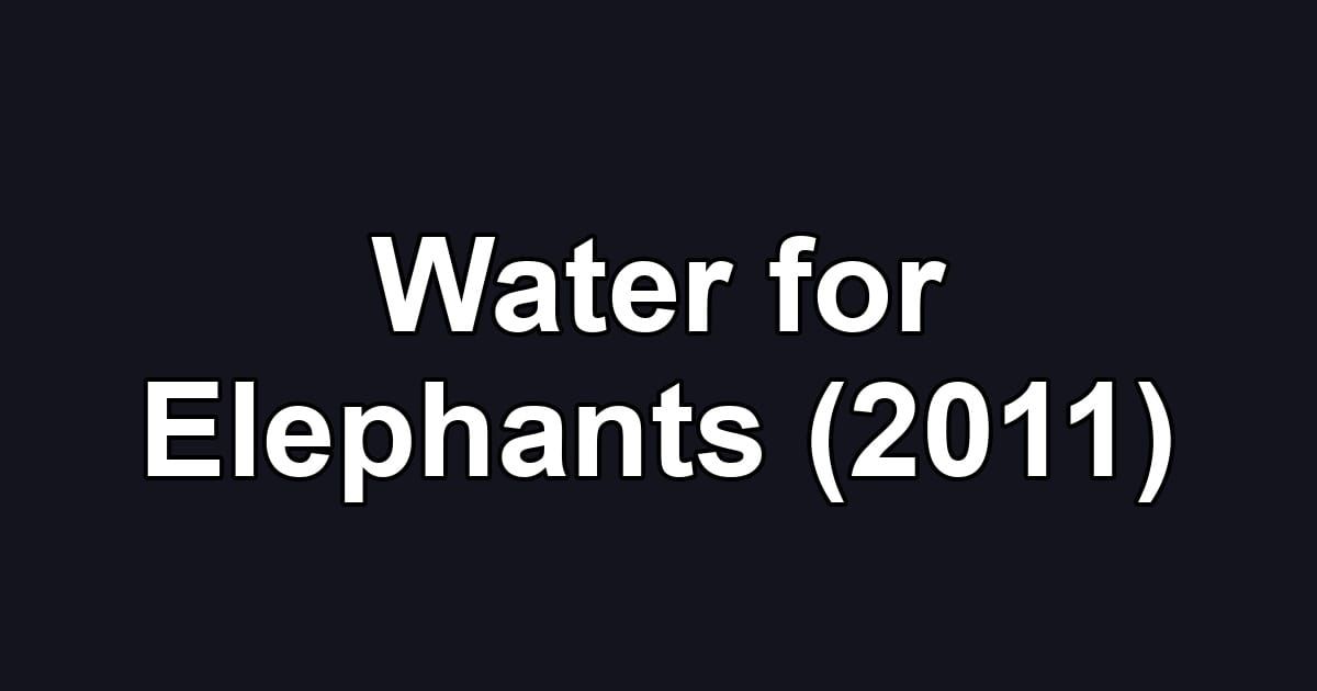 Water for Elephants (2011)