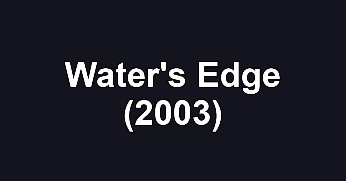 Water's Edge (2003)