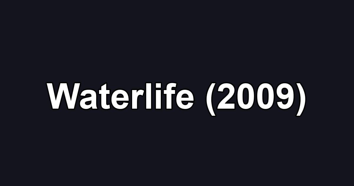 Waterlife (2009)