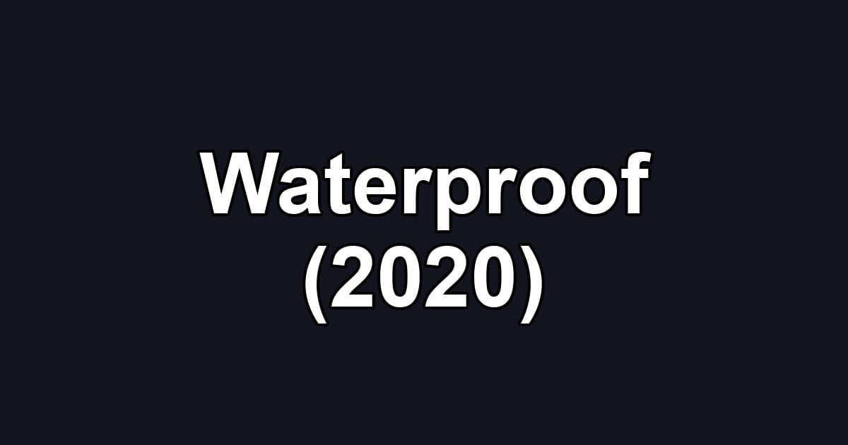 Waterproof (2020)