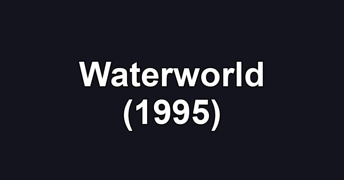 Waterworld (1995)