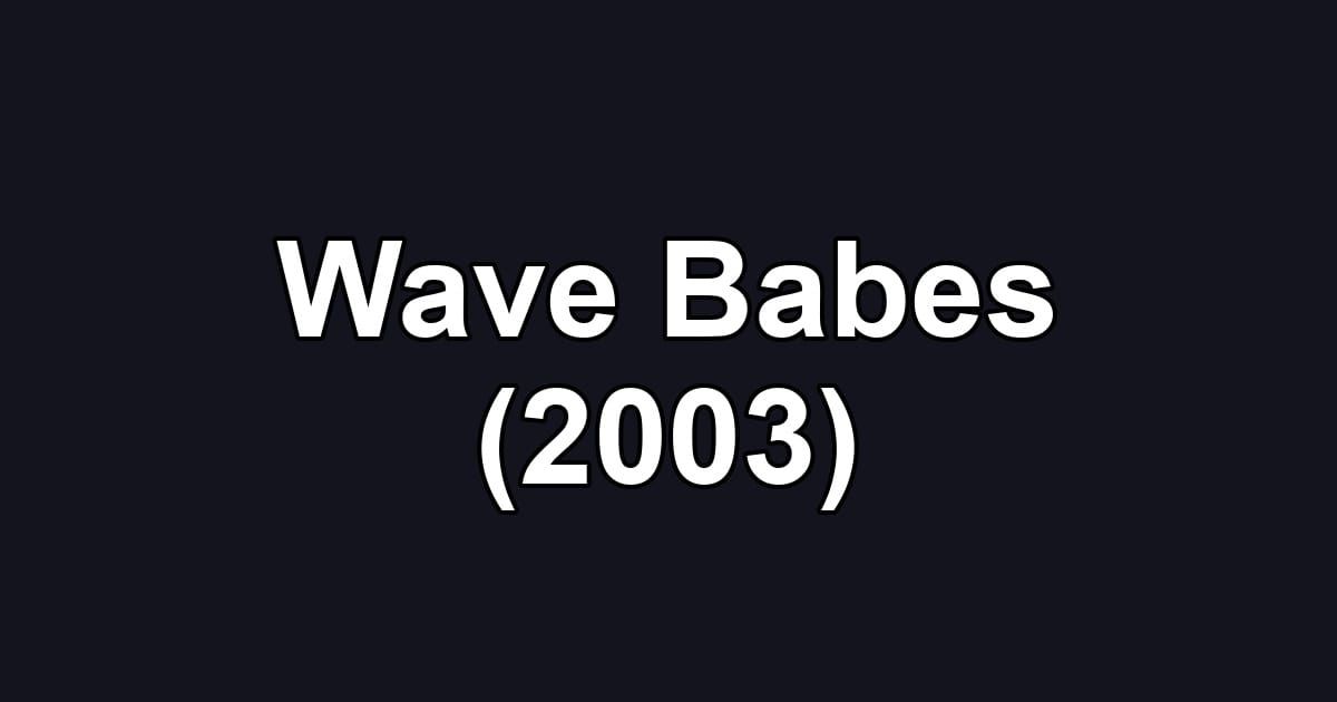 Wave Babes (2003)