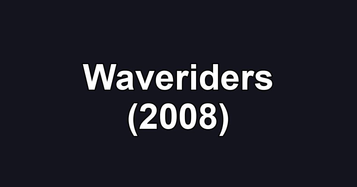 Waveriders (2008)