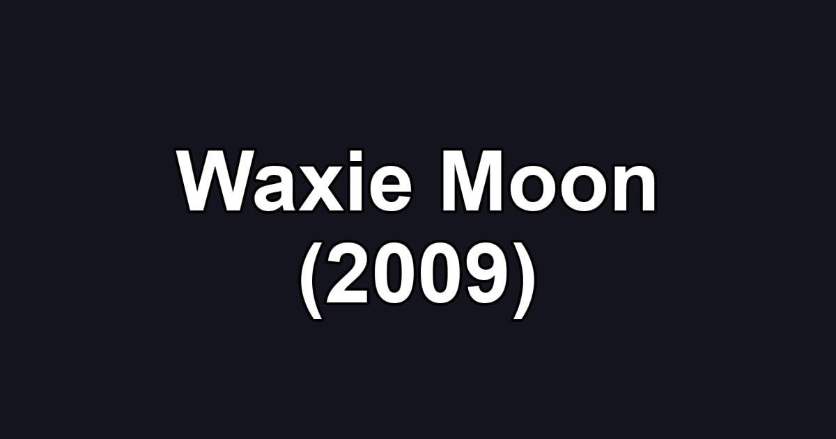 Waxie Moon (2009)