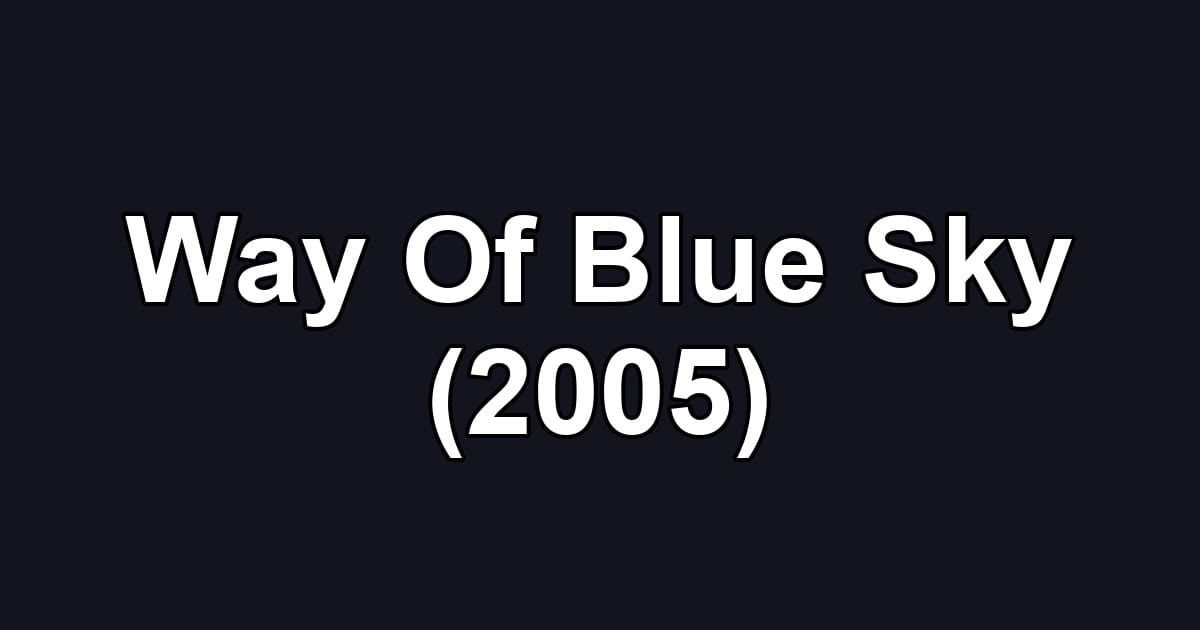 Way Of Blue Sky (2005)
