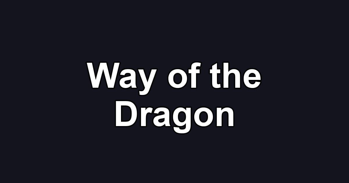 Way of the Dragon