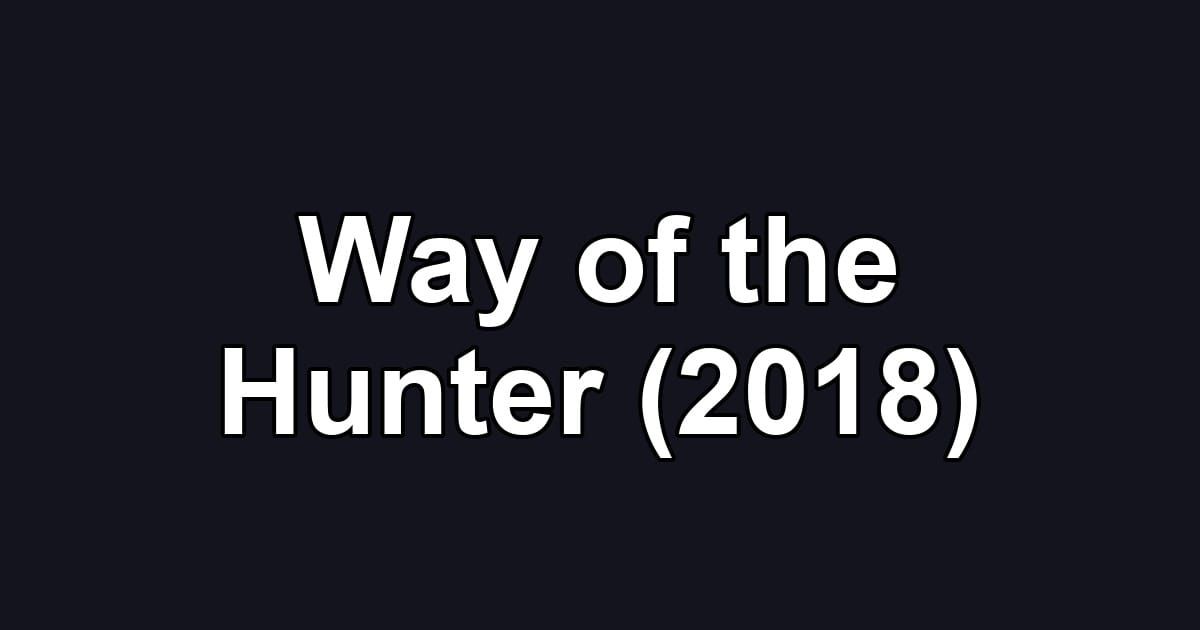 Way of the Hunter (2018)