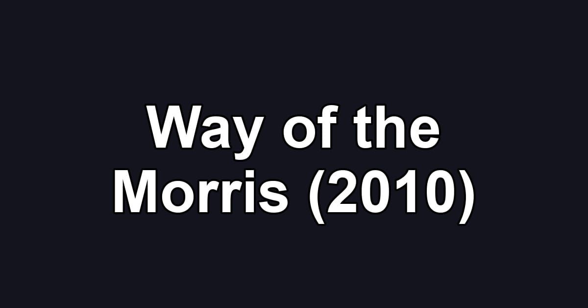 Way of the Morris (2010)