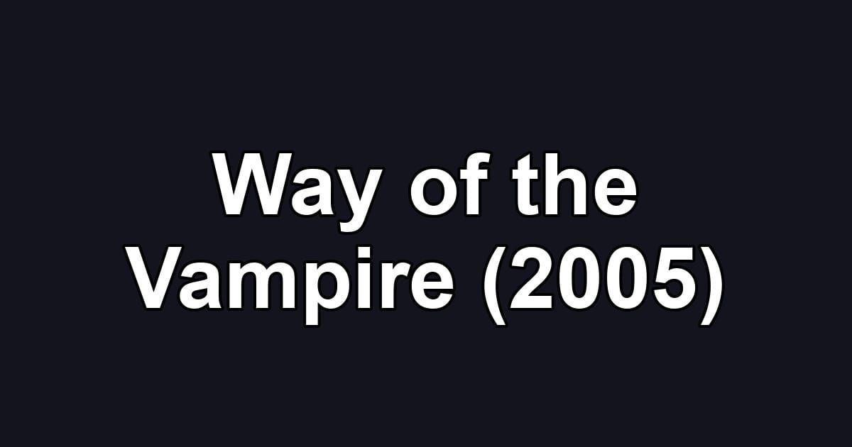 Way of the Vampire (2005)