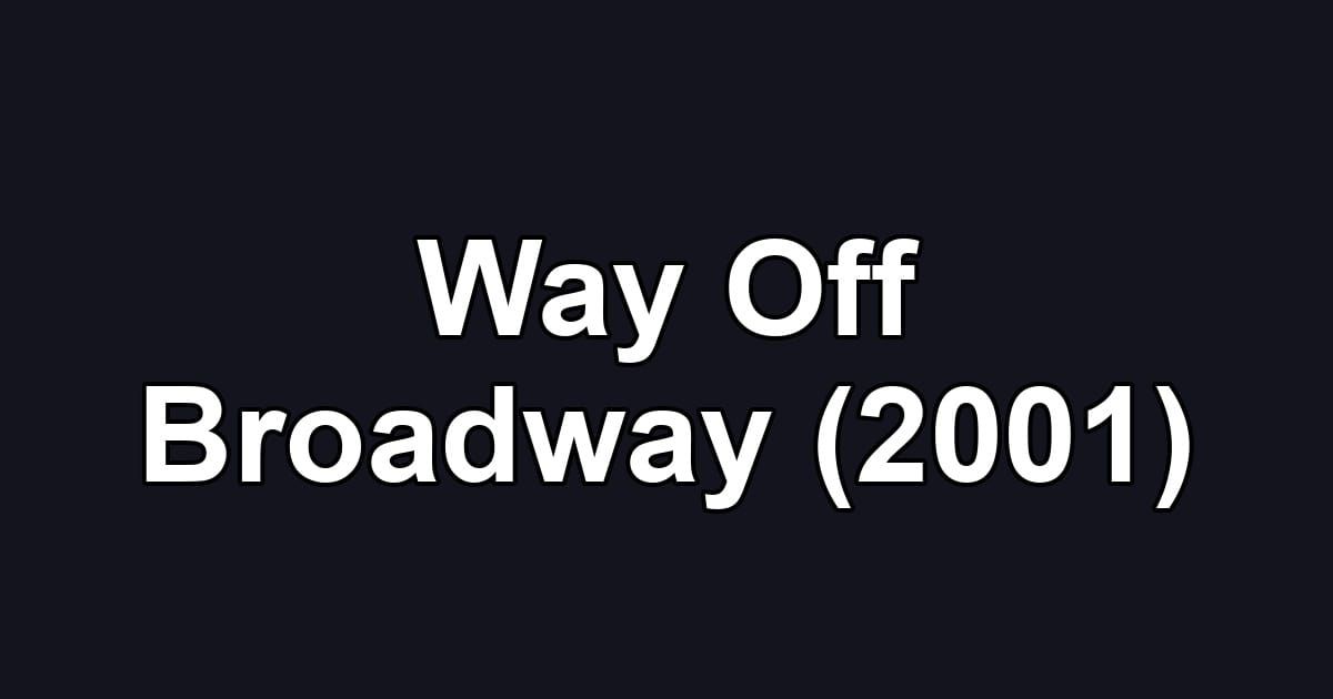 Way Off Broadway (2001)