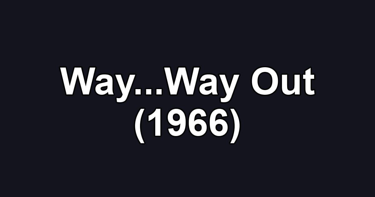 Way...Way Out (1966)