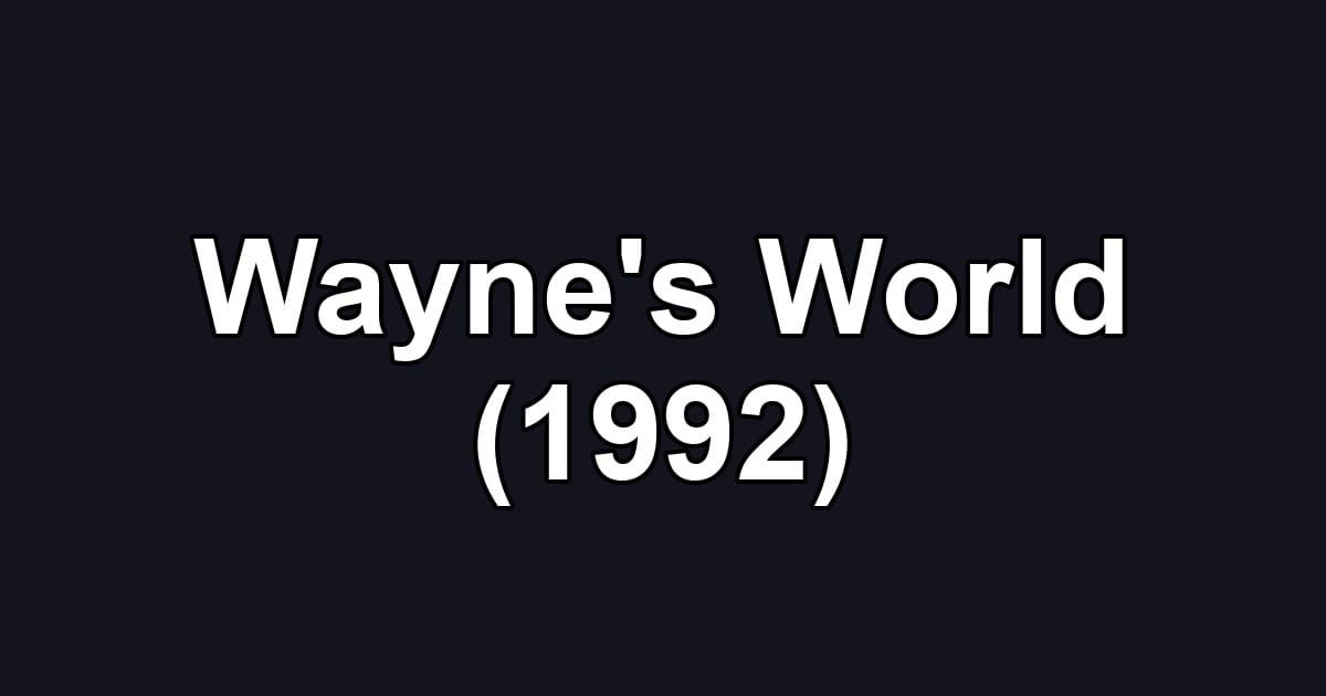 Wayne's World (1992)