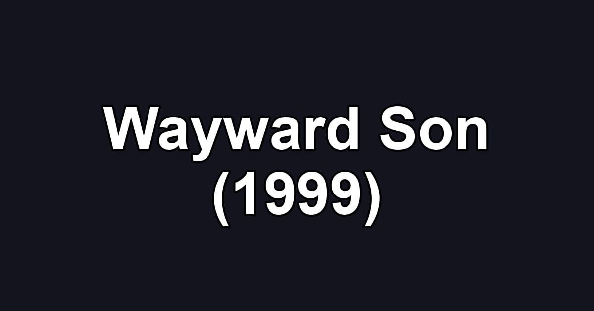 Wayward Son (1999)