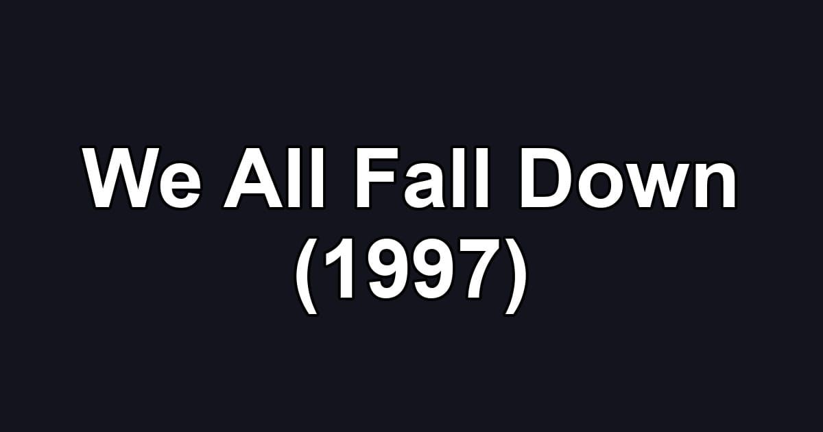 We All Fall Down (1997)
