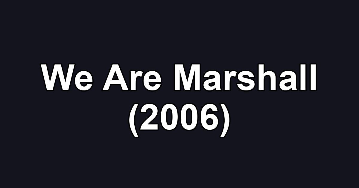 We Are Marshall (2006)