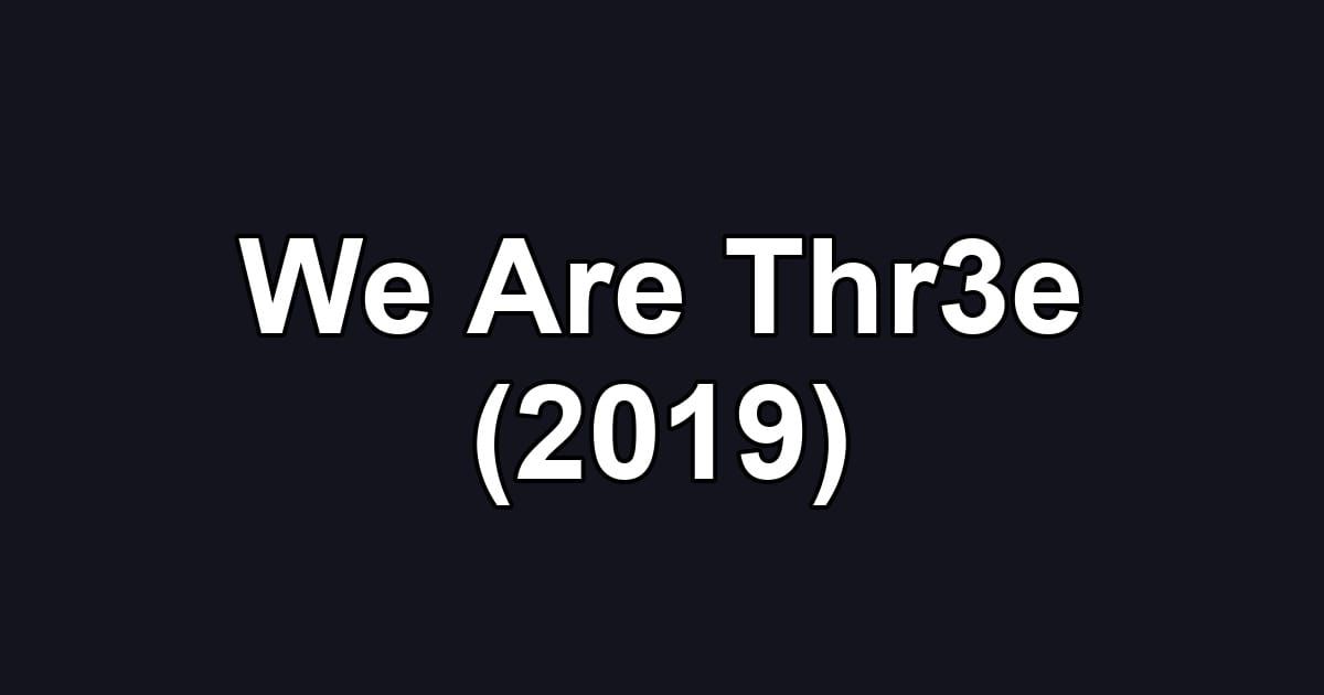 We Are Thr3e (2019)