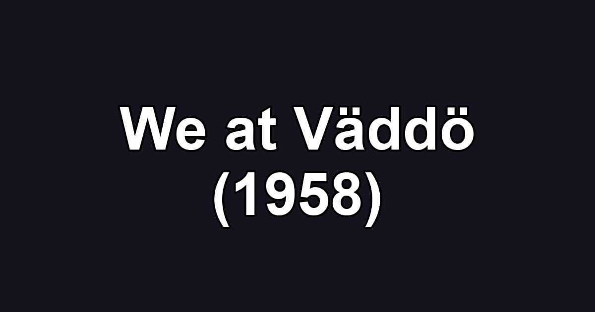 We at Väddö (1958)