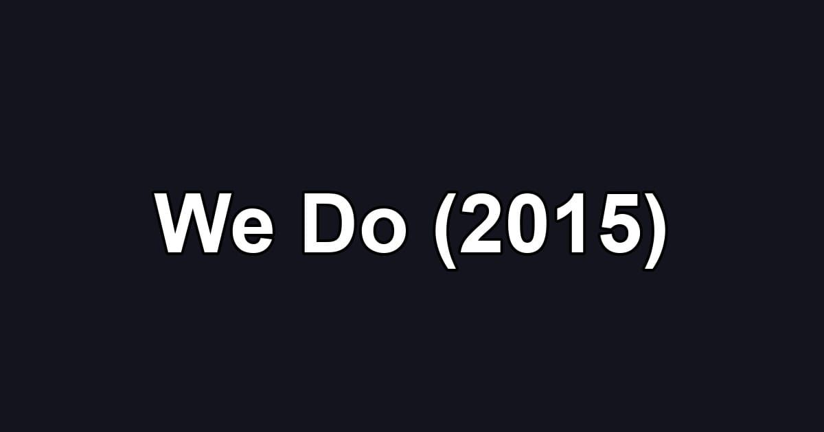 We Do (2015)