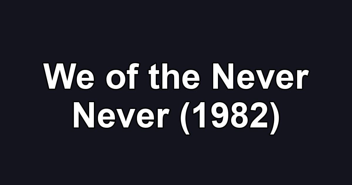 We of the Never Never (1982)