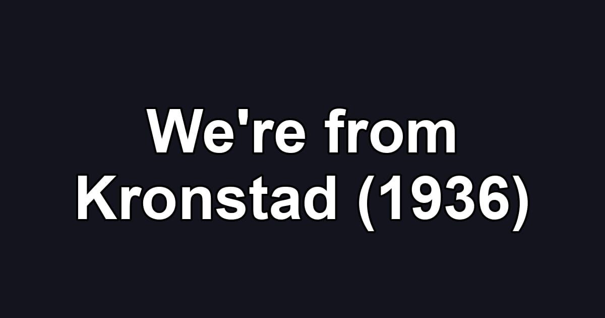 We're from Kronstad (1936)