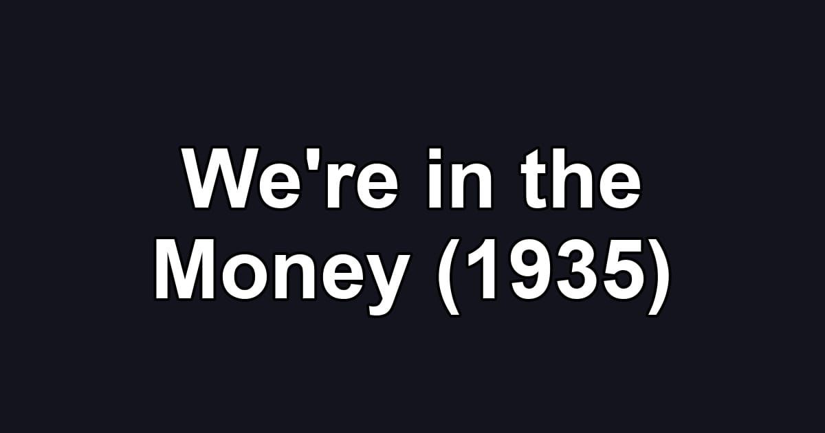 We're in the Money (1935)