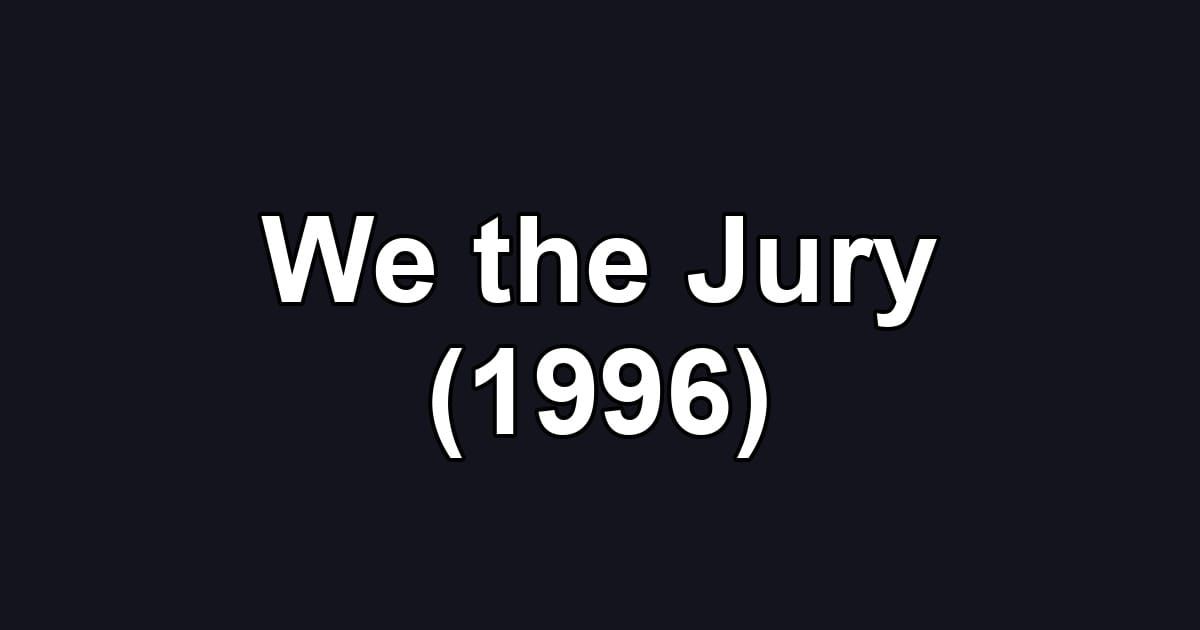 We the Jury (1996)