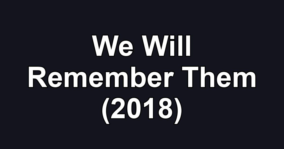 We Will Remember Them (2018)