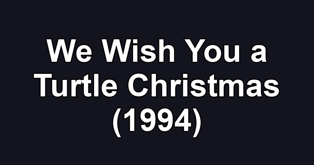 We Wish You a Turtle Christmas (1994)