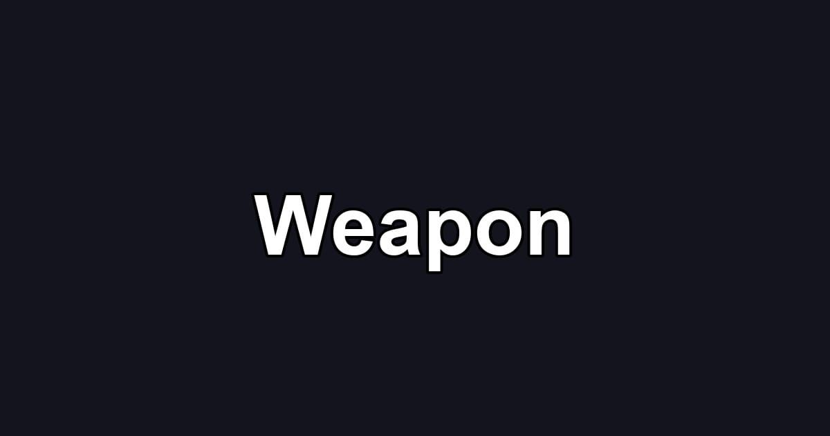 Weapon