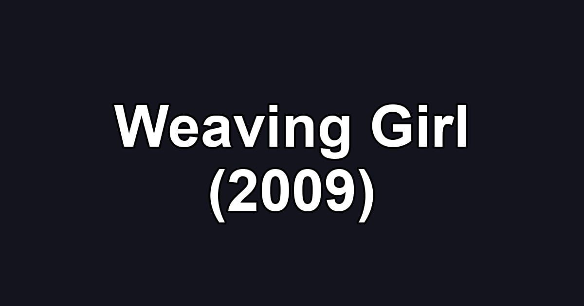Weaving Girl (2009)