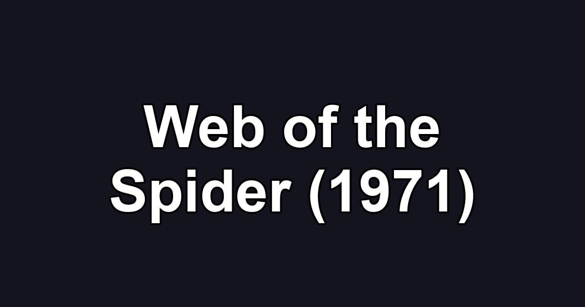 Web of the Spider (1971)