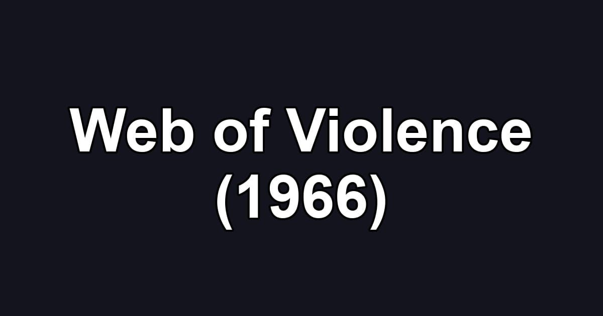 Web of Violence (1966)