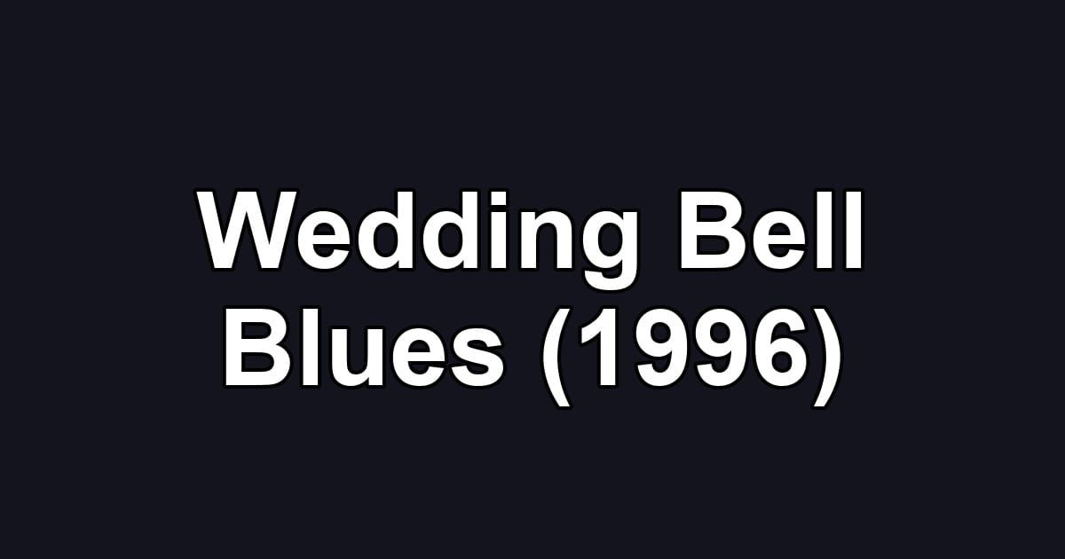 Wedding Bell Blues (1996)