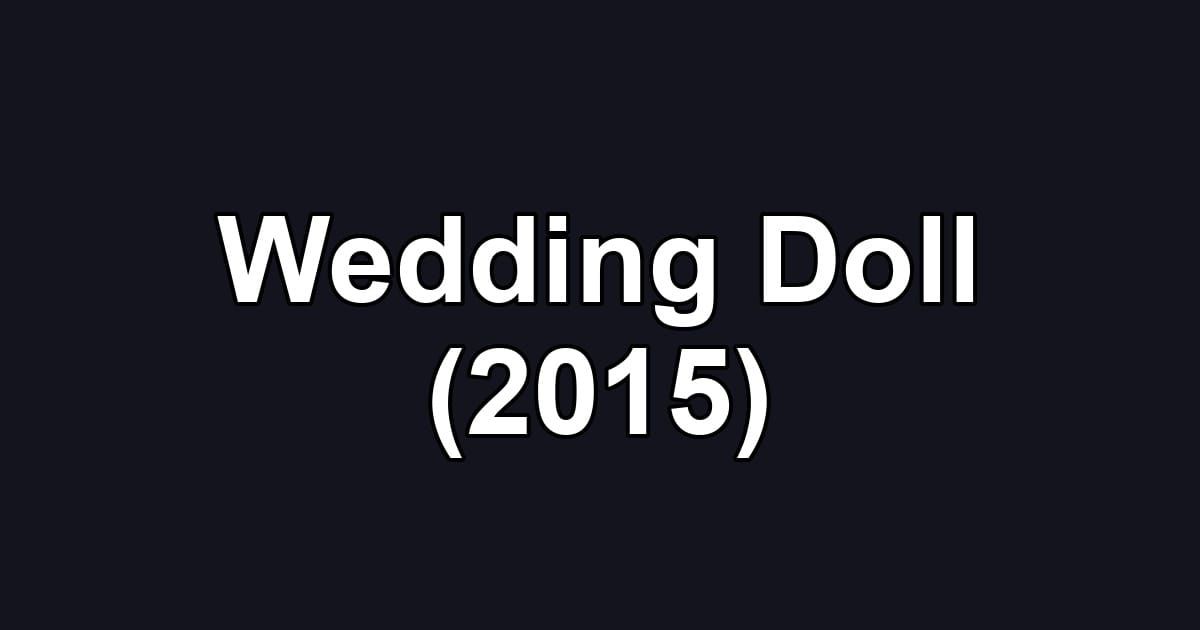 Wedding Doll (2015)