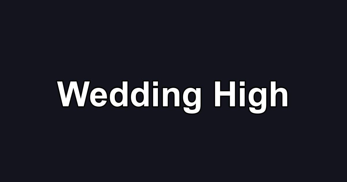 Wedding High