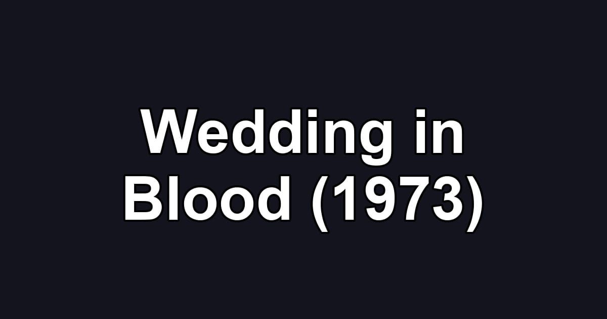Wedding in Blood (1973)