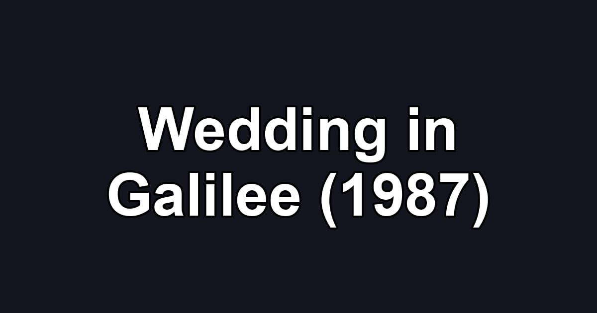 Wedding in Galilee (1987)