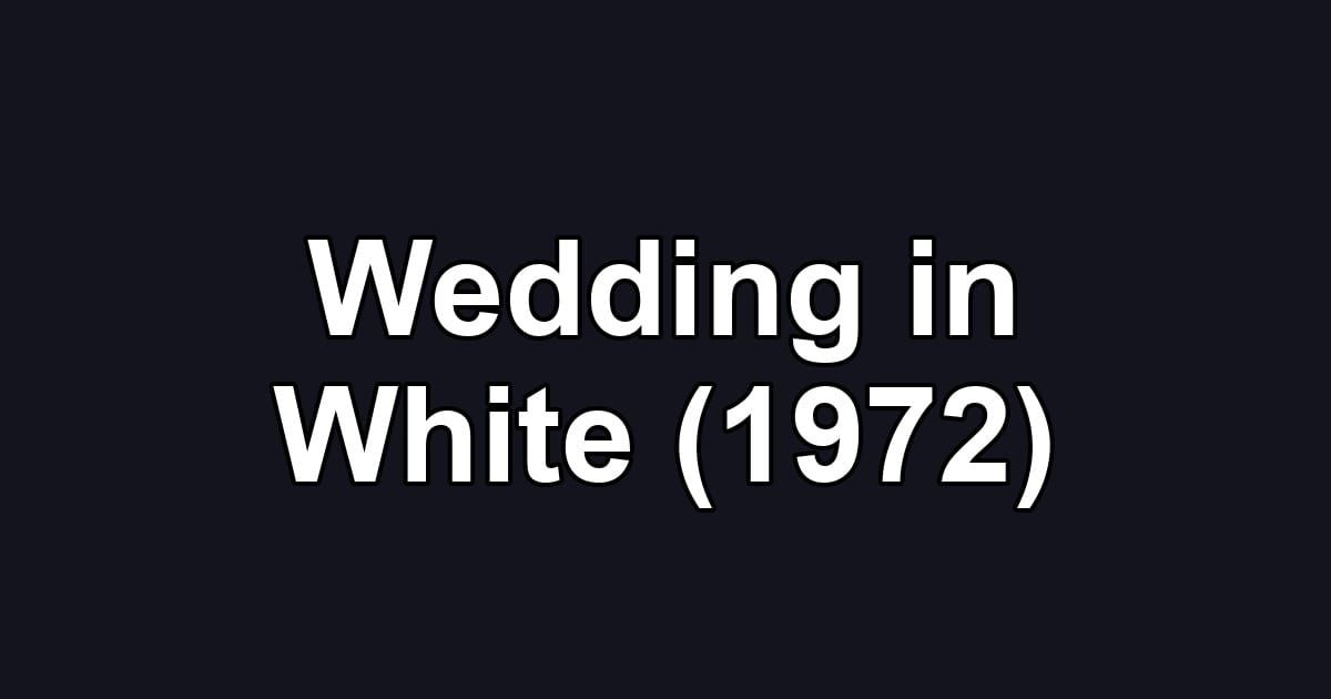 Wedding in White (1972)