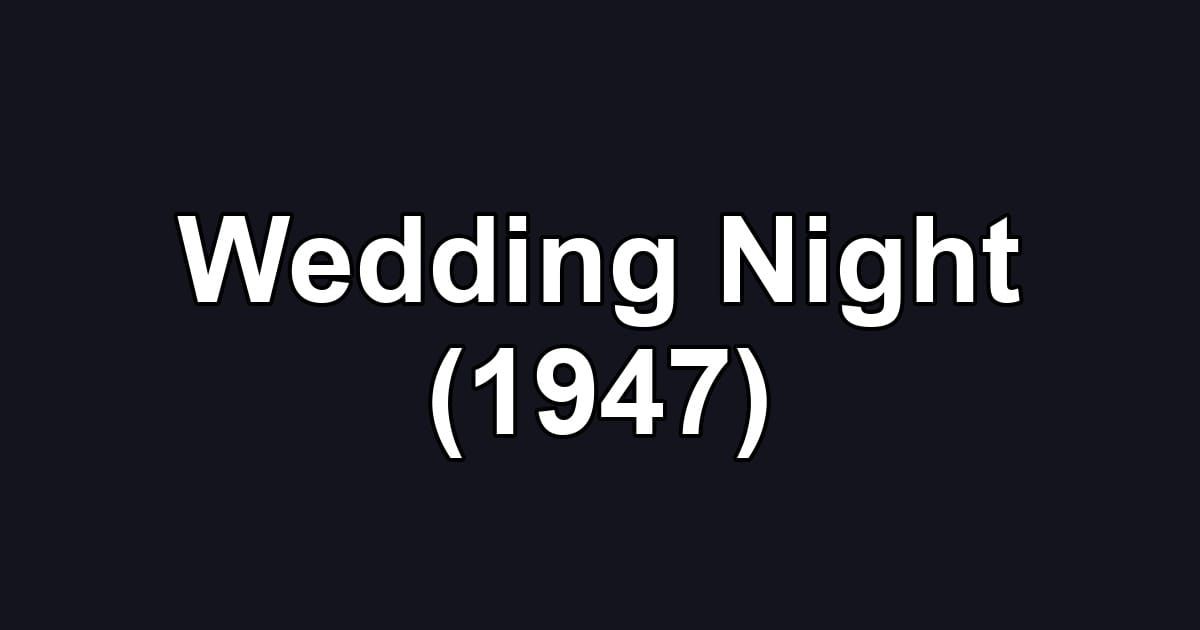 Wedding Night (1947)