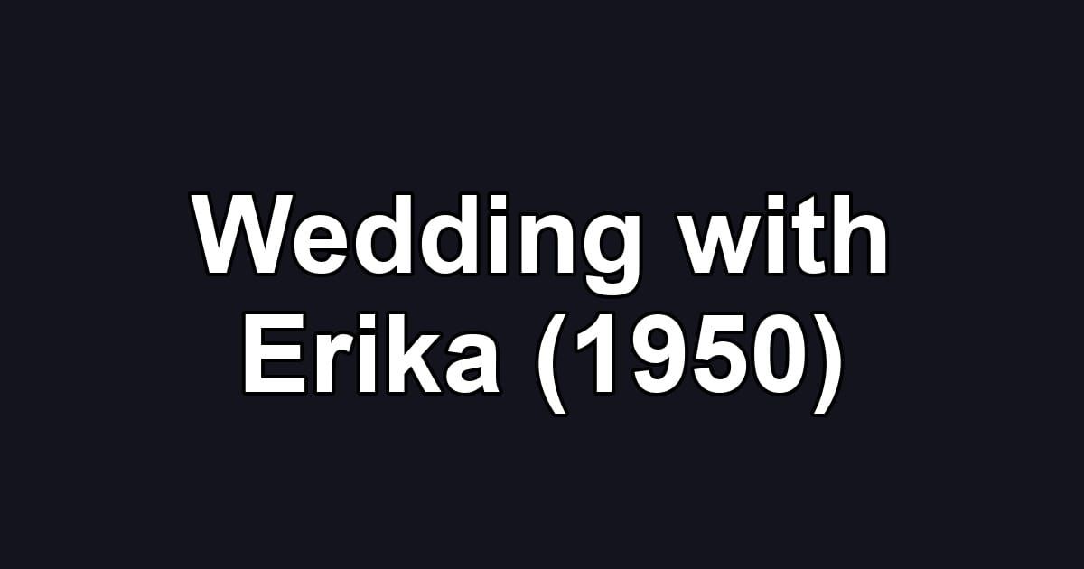 Wedding with Erika (1950)