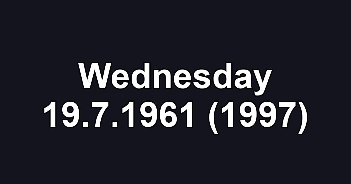Wednesday 19.7.1961 (1997)