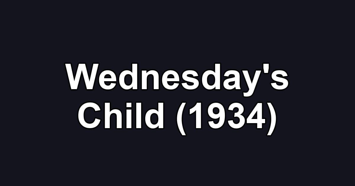 Wednesday's Child (1934)