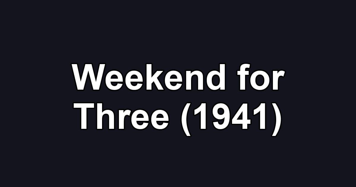 Weekend for Three (1941)